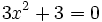 3x^2+3=0\;