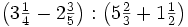 \left( 3 \begin{matrix} \frac{1}{4} \end{matrix}-2\begin{matrix} \frac{3}{5} \end{matrix} \right) : \left( 5\begin{matrix} \frac{2}{3} \end{matrix}+1\begin{matrix} \frac{1}{2} \end{matrix}\right)