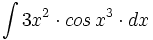 \int 3x^2 \cdot cos \, x^3 \cdot dx