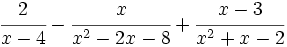 \cfrac{2}{x-4}-\cfrac{x}{x^2-2x-8}+\cfrac{x-3}{x^2+x-2}