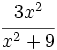 \cfrac{3x^2}{x^2+9}\;