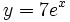 y=7 e^x \,