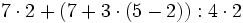 7 \cdot 2 + (7+3 \cdot (5-2)):4 \cdot 2