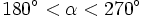 180^\circ< \alpha <270^\circ