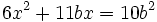 6x^2+11bx=10b^2\;