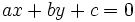 ax+by+c=0 \;