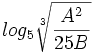 log_5 \sqrt[3]{\frac{A^2}{25B}}