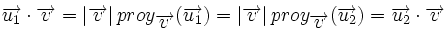 \overrightarrow{u_1} \cdot \overrightarrow{v}=|\overrightarrow{v}| \, proy_{\overrightarrow{v}}(\overrightarrow{u_1})=|\overrightarrow{v}| \, proy_{\overrightarrow{v}}(\overrightarrow{u_2})=\overrightarrow{u_2} \cdot \overrightarrow{v}