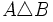 A \triangle B \;
