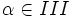 \alpha \in III