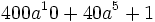 400a^10+40a^5+1\;