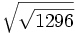 \sqrt{\sqrt{1296}}\;