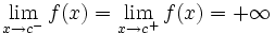 \lim_{x \to c^-} f(x)=\lim_{x \to c^+} f(x)=+\infty