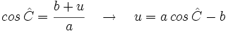 cos \, \hat C = \cfrac{b+u}{a} \quad \rightarrow \quad u = a\, cos \, \hat C -b