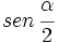 sen \, \cfrac{\alpha}{2}