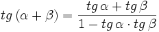 tg \, (\alpha + \beta) = \frac{tg \, \alpha + tg \, \beta}{1 - tg \, \alpha \cdot tg \, \beta}