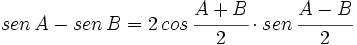 sen \, A - sen \, B = 2 \, cos \, \cfrac{A+B}{2} \cdot sen \, \cfrac{A-B}{2}