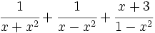 \cfrac{1}{x+x^2}+\cfrac{1}{x-x^2}+\cfrac{x+3}{1-x^2}