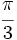 \cfrac{\pi}{3}