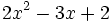 2x^2-3x+2\;