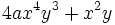 4ax^4y^3 + x^2y  \;\!