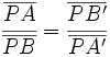 \cfrac{\overline{PA}}{\overline{PB}}=\cfrac{\overline{PB'}}{\overline{PA'}}