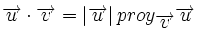 \overrightarrow{u} \cdot \overrightarrow{v}=|\overrightarrow{u}| \, proy_{\overrightarrow{v}}\overrightarrow{u}