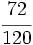 \cfrac{72}{120}\;