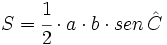 S=\cfrac{1}{2} \cdot a \cdot b \cdot sen \, \hat C