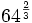 64^{\frac{2}{3}}