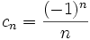 c_n=\frac{(-1)^n}{n}