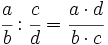 \cfrac{a}{b} : \cfrac{c}{d}=\cfrac{a \cdot d}{b \cdot c}