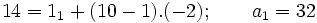 14=1_1+(10-1).(-2); \qquad a_1=32