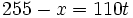 255-x=110t\;