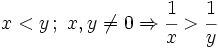 x<y \, ; \ x,y \ne 0 \Rightarrow \cfrac{1}{x} > \cfrac{1}{y}