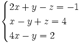 \begin{cases} 2x+y-z=-1 \\ x-y+z=4 \\ 4x-y=2 \end{cases}