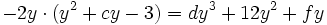 -2y \cdot (y^2+cy-3)=dy^3+12y^2+fy\;