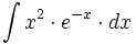 \int x^2 \cdot e^{-x} \cdot dx