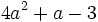 4a^2+a-3\;