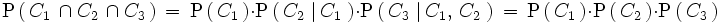 \mathrm{P} \left(   \, C_1 \, \cap C_2  \, \cap C_3 \,  \right) \, = \, \mathrm{P} \left(   \, C_1 \, \right) \cdot \mathrm{P} \left(   \, C_2 \, \left| \, C_1 \, \right. \right) \cdot \mathrm{P} \left(   \, C_3 \, \left| \, C_1, \, C_2 \, \right. \right)  \, = \, \mathrm{P} \left(   \, C_1 \, \right) \cdot \mathrm{P} \left(   \, C_2 \, \right) \cdot \mathrm{P} \left(   \, C_3 \, \right)