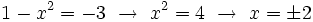 1-x^2=-3 \ \rightarrow \ x^2=4 \ \rightarrow \ x=\pm 2