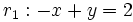 r_1: -x+y=2\;