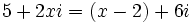 5+2xi=(x-2)+6i\;