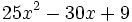 25x^2-30x+9\;