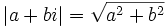 |a+bi|=\sqrt{a^2+b^2}\;