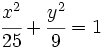 \cfrac{x^2}{25}+\cfrac{y^2}{9}=1