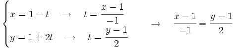 \begin{cases} x=1-t \quad \rightarrow \quad t=\cfrac{x-1}{-1} \\ y=1+2t \quad \rightarrow \quad t=\cfrac{y-1}{2} \end{cases} \quad \rightarrow \quad \cfrac{x-1}{-1}=\cfrac{y-1}{2}