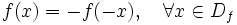 f(x)=-f(-x),\quad \forall x \in D_f