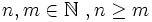 n,m \in \mathbb{N} \ , n \ge m