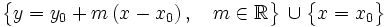 \big\{ y=y_0+m \, (x-x_0) \, , \quad m \in \mathbb{R} \big \} \, \cup \big \{ x=x_0 \big \}